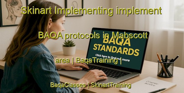 Skinart Implementing implement BAQA protocols in Mabscott area | BaqaTraining | BaqaClasses | SkinartTraining-United States